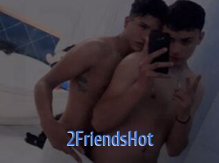 2FriendsHot