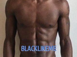 BLACKLIKEME