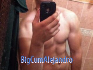 BigCumAlejandro