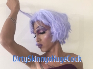 DirtySkinnyxHugeCock