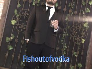 Fishoutofvodka