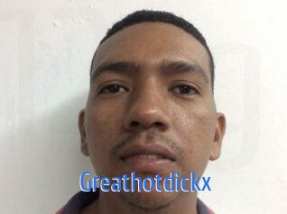 Greathotdickx