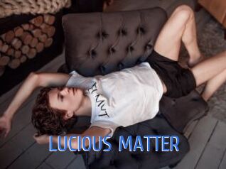 LUCIOUS_MATTER