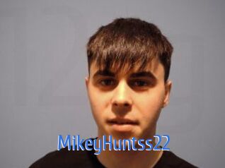 MikeyHuntss22