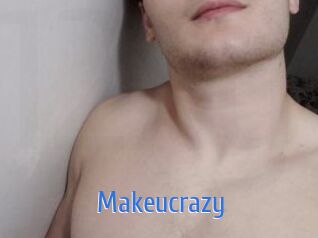 Makeucrazy