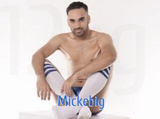 Mickebig