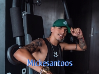 Mickesantoos