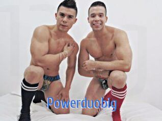 Powerduobig