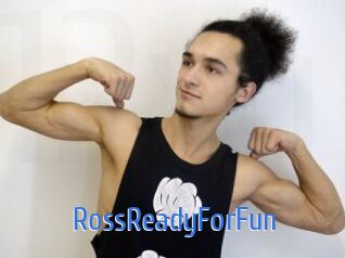 RossReadyForFun