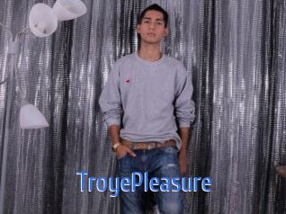 TroyePleasure