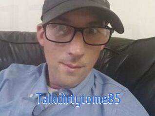 Talkdirtytome85