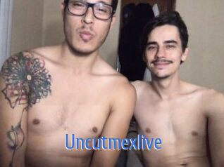 Uncutmexlive