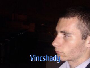 Vincshady